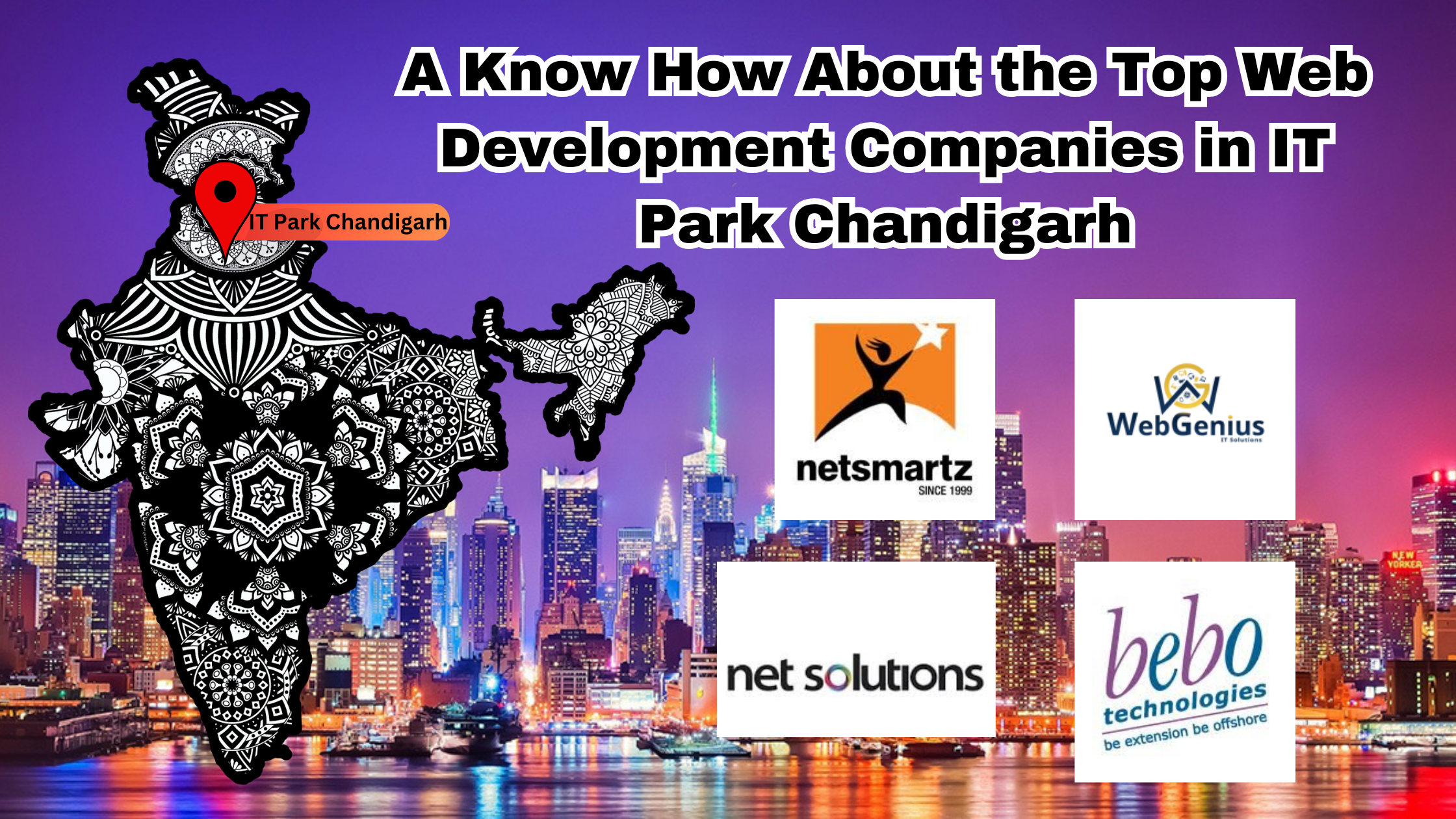 A Know How About the Top Web Development Companies in IT Park Chandigarh